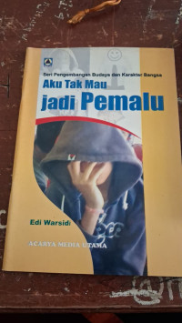 Image of Aku Tak Mau Jadi Pemalu