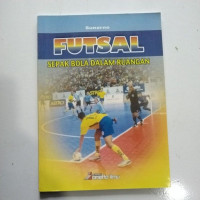 Image of Futsal : Sepak Bola dalam Ruangan