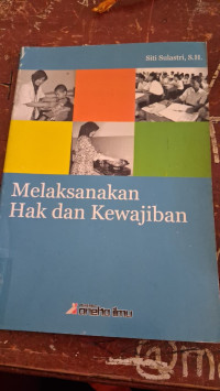 Image of Melaksanakan Hak Dan Kewajiban