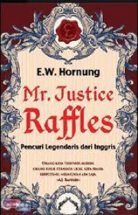 Image of Mr. Justice Raffles : Pencuri Legendaris dari Inggris